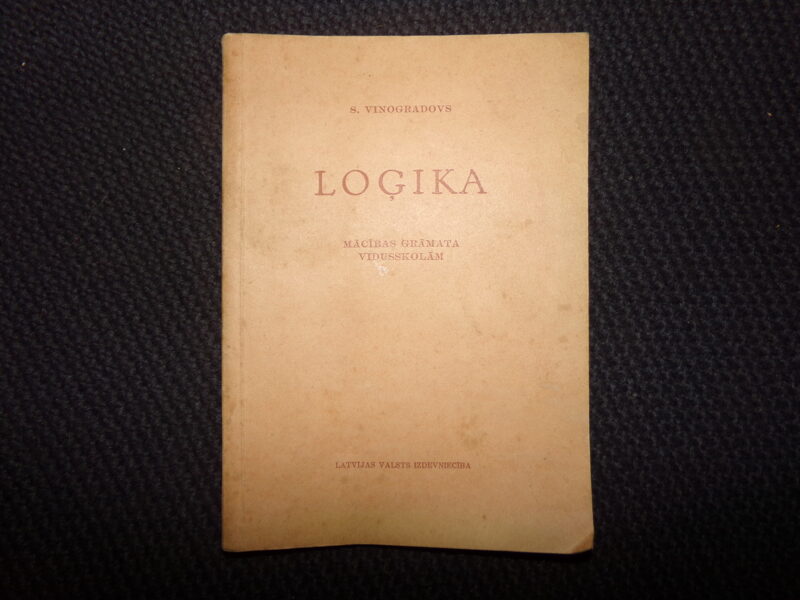 №126. Логика. Школьный учебник. На латышском языке. Рига. 1949 год. 102 страницы.
