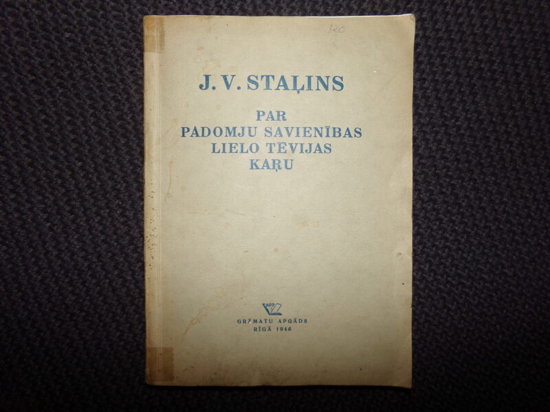 №218. И.В. Сталин. Советский Союз в великой отечественной войне. На латышском языке. Рига. 1946 год. 170 страниц.